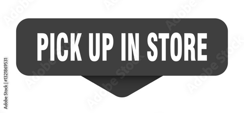 pick up in store sticker. pick up in store sign on transparent background