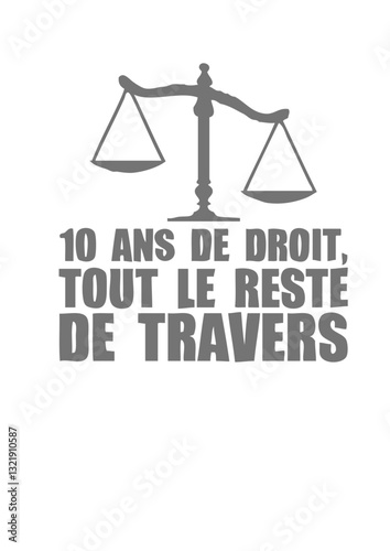 10 ans de droit, tout le  reste de travers logo balance justice humour