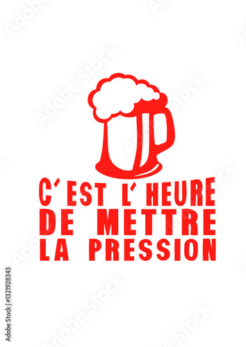 heure mettre pression alcool humour biere
