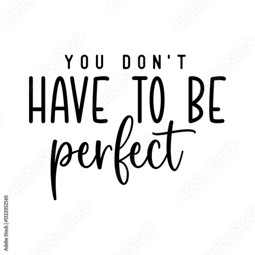 Motivational SVG PNG Bundle, Self Love Svg, You dont have to be perfect, Inspirational Sleeve Sweatshirt Design Svg Bundle, Empowered Women Svg, Positive Quotes Svg Png