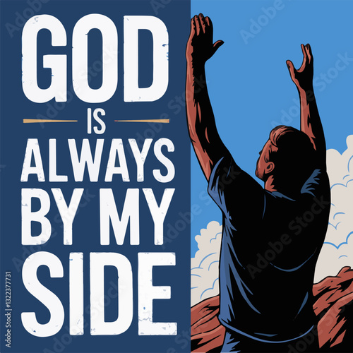 An image of a man who turns to God and thanks him.  Cartoon style. The illustration contains the inscription "God is always by my side". Vector graphics. EPS.
