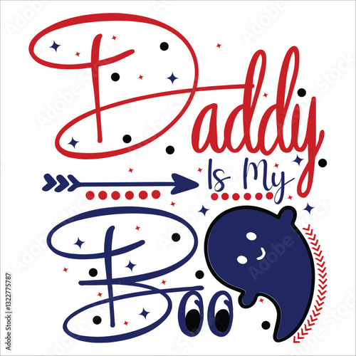 Daddy Is My Boo Vector Design, T-shirt Design , Halloween Vector Design