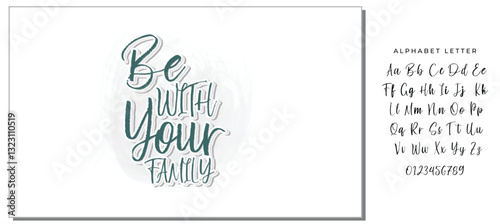 Be with your family. Hand drawn illustration with hand lettering. 
