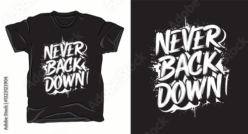 Never back down motivational graffiti typography vector t-shirt design