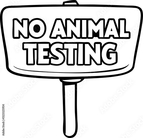 Sign advocating against animal testing in bold text.