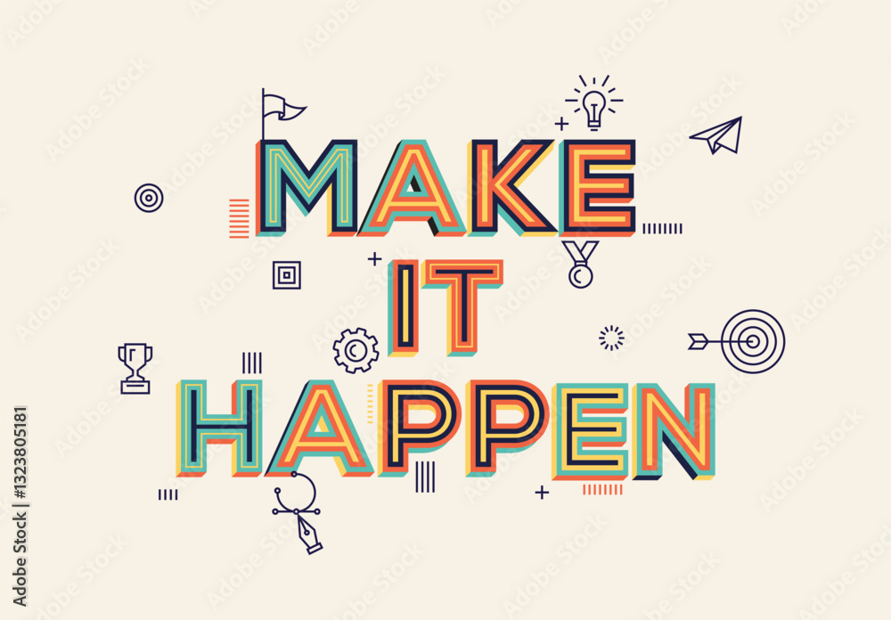 Fototapeta premium Make it happen quote in modern typography. Creative design for your wall graphics, typographic poster, web design and office space graphics. 