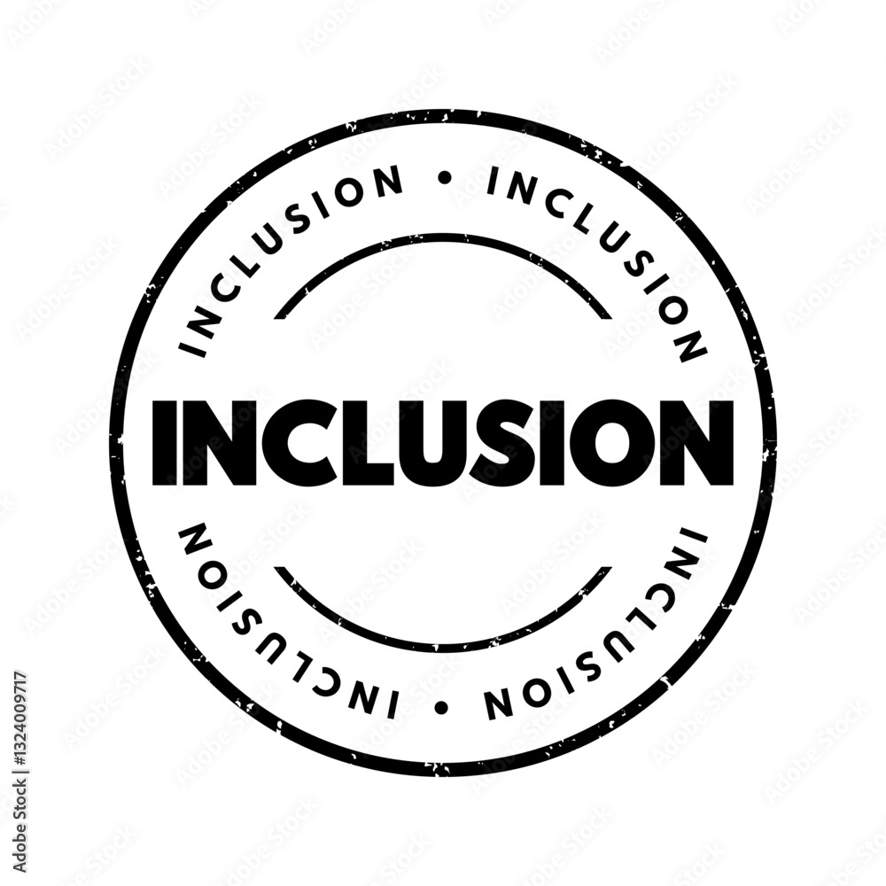 Inclusion - state of being included or being made a part of something, text concept stamp Inclusion - state of being included or being made a part of something, text concept stamp