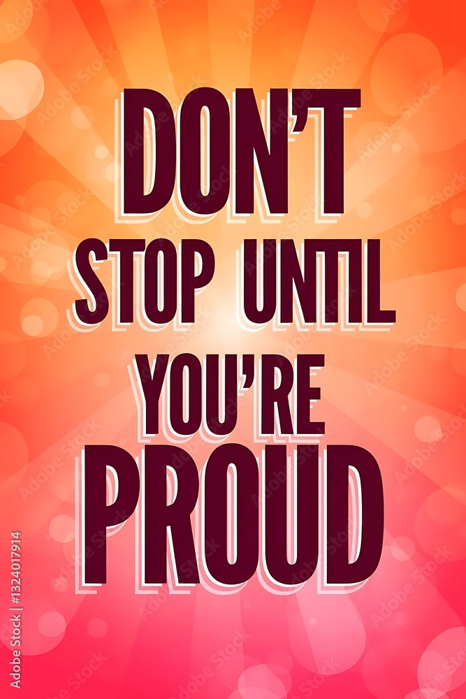 Don’t Stop Until You’re Proud Typography and Colorful Background Motivational Quote T-shirt Design Illustration ,Typography Don’t Stop Until You’re Proud Typography and Colorful Background Motivational Quote T-shirt Design Illustration ,Typography