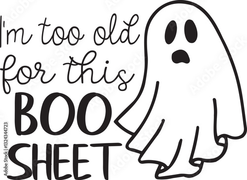 I'm Too Old For This Boo Sheet