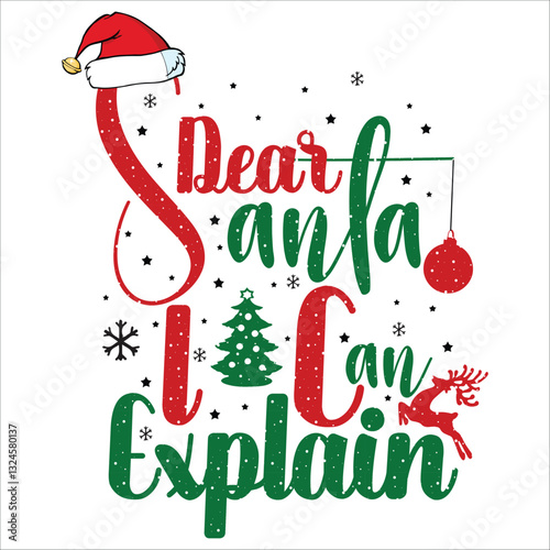 Dear Santa I Can Explain Vector Design , Christmas Vector Design , T shirt Design