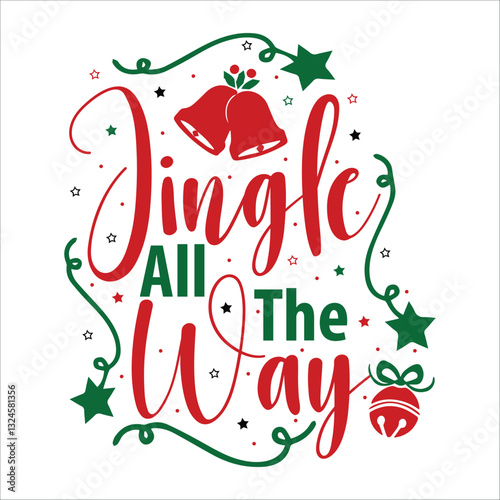 Jingle All The Way Vector Design , Christmas Vector Design , T shirt Design