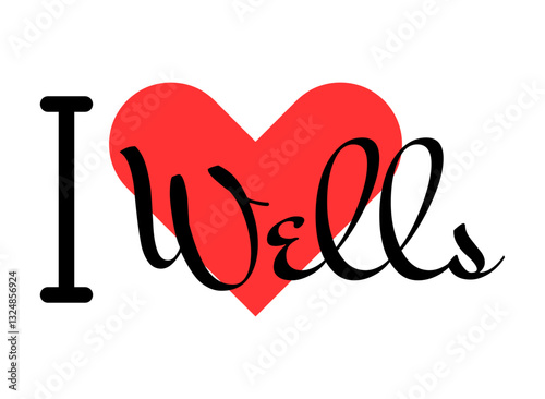 I love Wells, city of United States. Hand drawn letters with red heart. Vector illustration lettering, modern design
