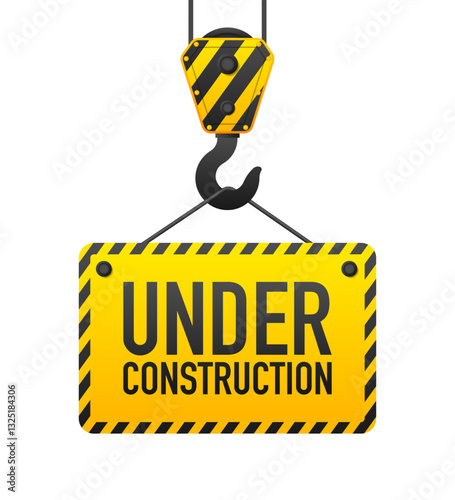 Under Construction banner with lifting hook. 404 error page connection. Website under maintenance banner. Vector illustration.
