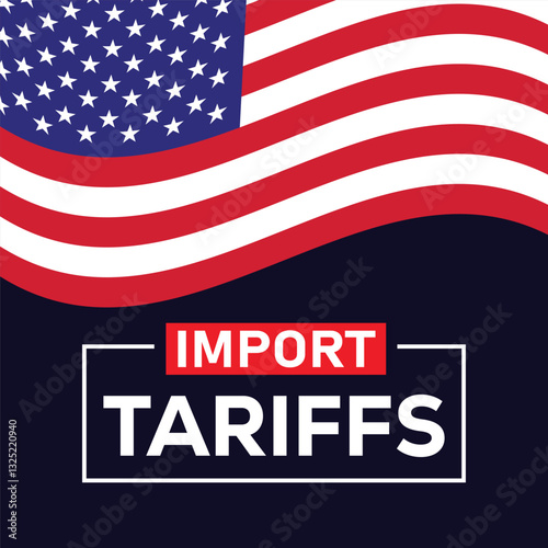 United States policy of increased import tariffs in 2025 concept with USA Flag