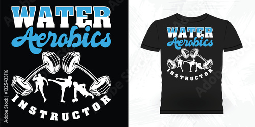 Water Aerobics Funny Aerobics Instructor Vintage Aerobics T-shirt Design