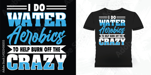 Water Aerobics Funny Aerobics Instructor Vintage Aerobics T-shirt Design