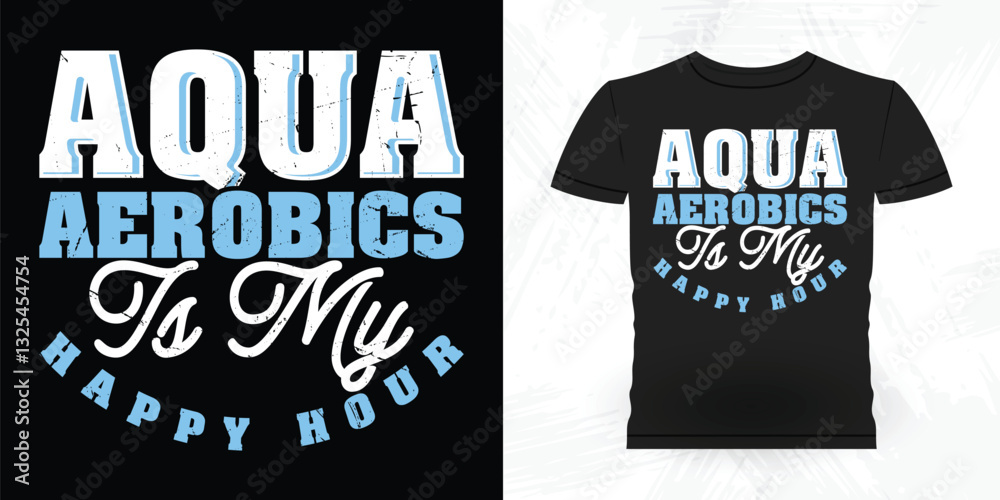Water Aerobics Funny Aerobics Instructor Vintage Aerobics T-shirt Design