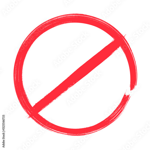 Hand drawn brush paint forbidden vintage grunge style red stop sign vector illustration. Red crossed circle ban prohibited stop sign with hand drawn paint brush style warning no entry refusing symbol.