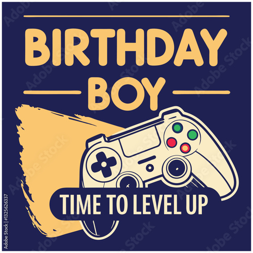 "Birthday Boy Time To Level Up" Gamer T-Shirt Design - Fun Gaming Birthday Graphic for Boys Celebrating Their Special Day with Video Games and Leveling Up in Style with Retro Gamepad Design