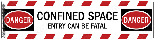 Safety sign confined space.  Entry can be fatal