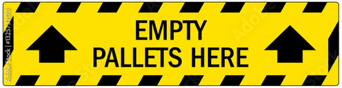 Safety sign empty pallets here