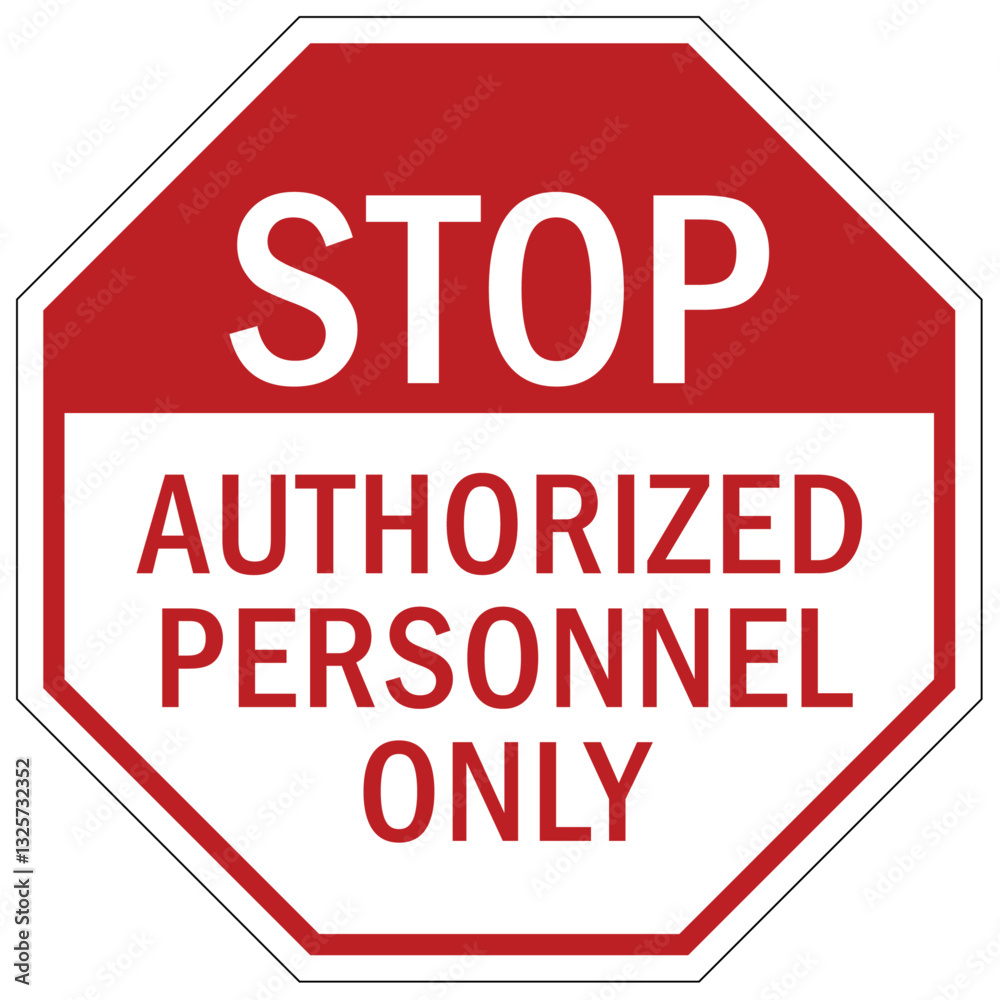 Safety sign authorized personnel only Safety sign authorized personnel only
