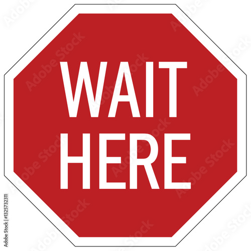 Safety sign wait here