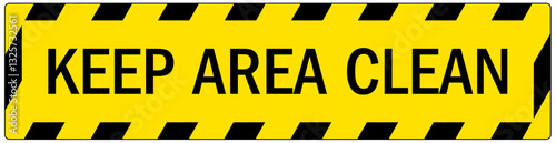 Safety sign keep area clean