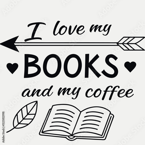 I Love My Books and Coffee T-Shirt Design for Readers and Caffeine Enthusiasts