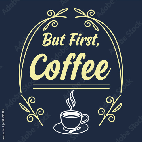 But First Coffee T-Shirt Design for Morning People and Coffee Drinkers