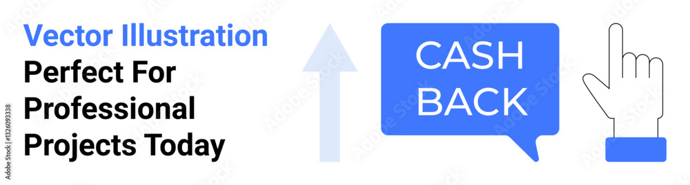 Blue speech bubble with Cashback text, upward arrow, and hand icon clicking. Ideal for e-commerce, shopping rewards, financial incentives, online services, marketing, discounts flat landing page Blue speech bubble with Cashback text, upward arrow, and hand icon clicking. Ideal for e-commerce, shopping rewards, financial incentives, online services, marketing, discounts flat landing page