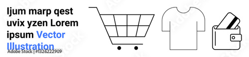 Shopping cart, t-shirt, wallet holding cards. Ideal for e-commerce, retail, shopping online stores finance consumer goods fashion. Landing page. Line metaphor. Simple line icons