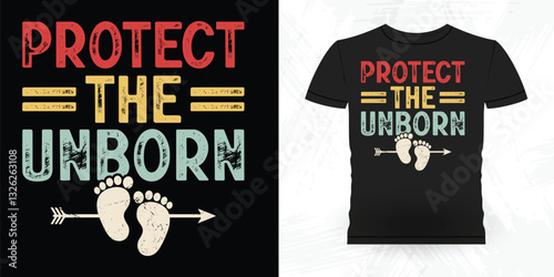 Protect The Unborn Funny Vintage Anti Abortion T-Shirt Design