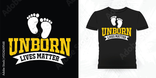 Unborn Lives Matter Funny Vintage Anti Abortion T-Shirt Design