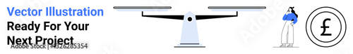 Person observing a seesaw balancing a pound sterling coin, symbolizing financial decisions and balance. Ideal for finance, budgeting, investment, personal growth, economics, financial planning, flat