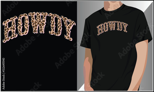 PrintHowdy T Shirt Design, Cowboy Leopard T-Shirt Design, Western Country Wild West Cowgirl Cowboy USA Texas Southern Rodeo Design, Howdy Design, Rodeo Cowgirl Illustration.