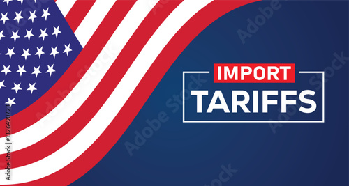 United States policy of increased import tariffs in 2025 concept with USA Flag
