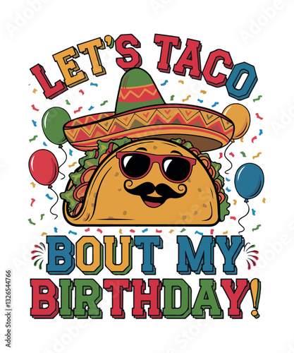 "Let’s Taco 'Bout My Birthday - Fun Taco and Party Design"