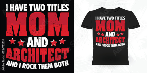 Mom Lover Mother's Day Funny Architect Vintage Architecture T-shirt Design