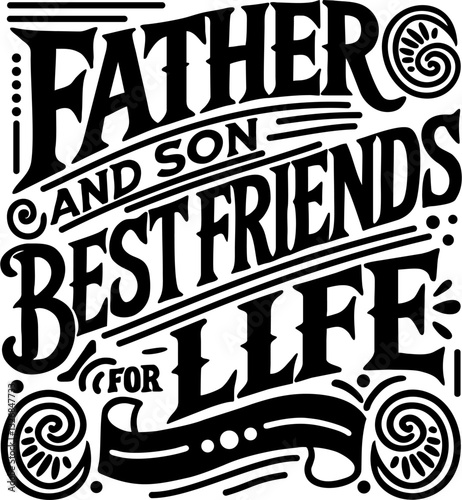 Father and Son Best Friends for Life Outline - Black Vector Illustration with Modern Calligraphy