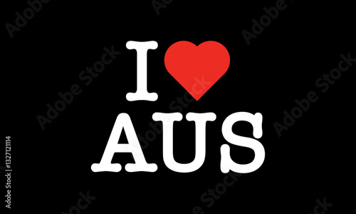 I Love AUS AUSTRALIA Country Red Heart T-Shirt Sweatshirt Digital Vector White Lettering Design	

