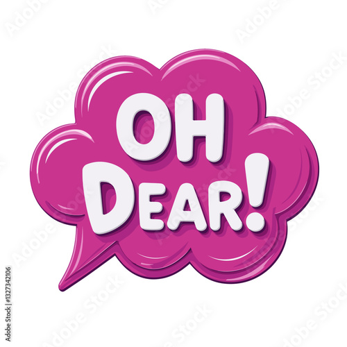 Colorful speech bubble with the phrase "OH DEAR!" in bold letters, playful design, copy space

