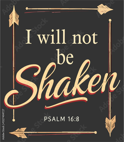  I Will Not Be Shaken Psalm 16 Christian T-Shirt