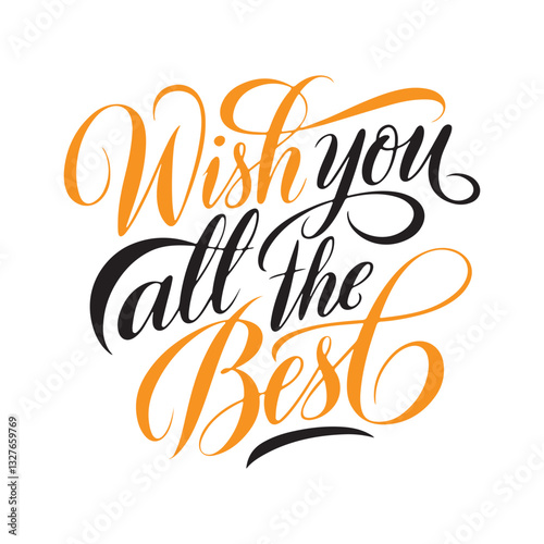 Vector calligraphy with wish you all the best text isolated on white background