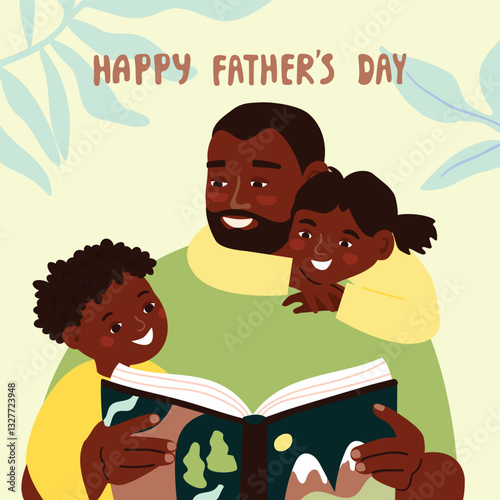Father's Day greeting card with dad reads a book to his children. Happy parent, daughter and son have fun together. Vector background with cartoon characters and hand written. Flat color illustration.