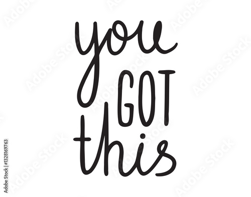 You got this lettering doodle hand drawn text. You got this