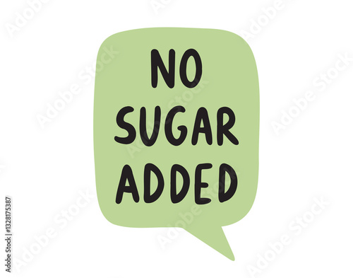 No sugar added speech bubble lettering doodle hand drawn text. No sugar emblem