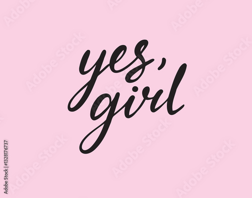 Feministic quote yes girl hand drawn lettering card. The inscription yes girl. Pink yes girl lettering for greeting cards, posters, T-shirts, banners, print invitations.