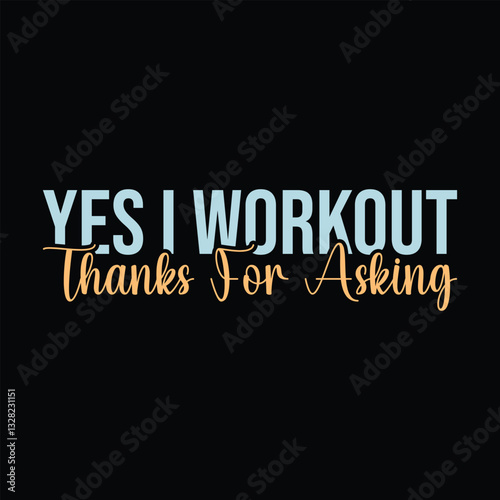 Yes I Workout thanks for asking