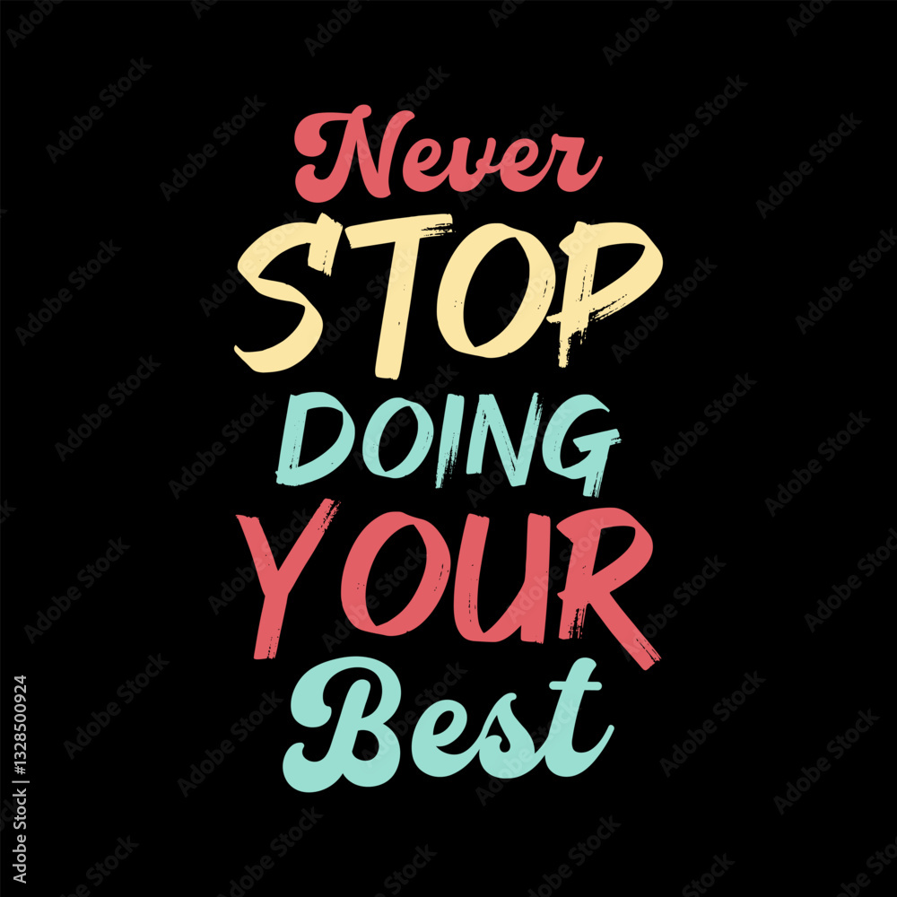 Obraz premium Never stop doing your best